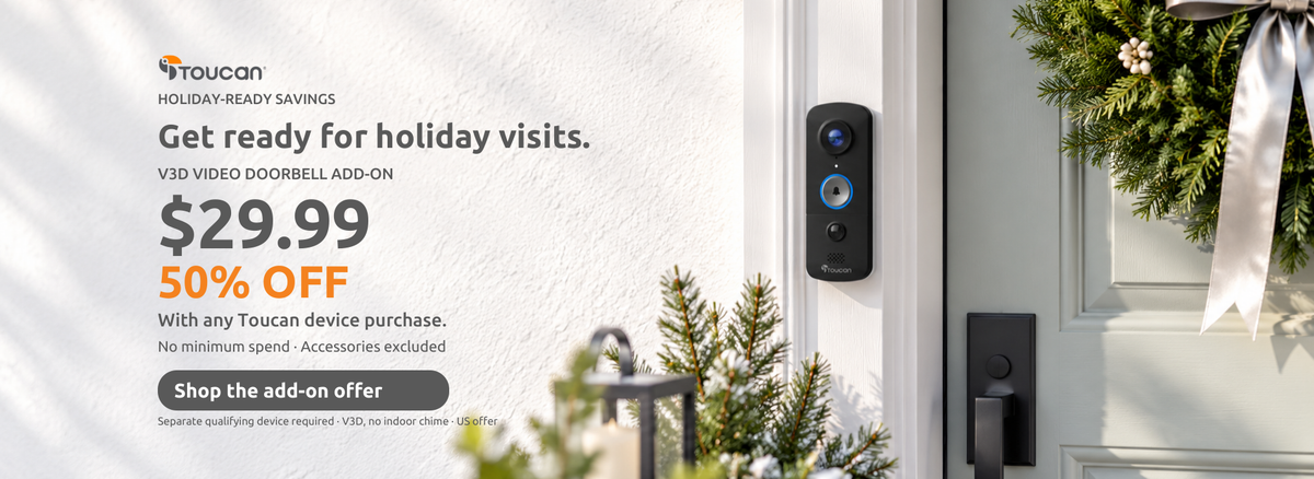 Toucan V3D video doorbell on a holiday front porch. Add one for $29.99 with any Toucan device purchase; 50% off. No minimum spend; accessories excluded. No chime included. Shop the add-on offer.